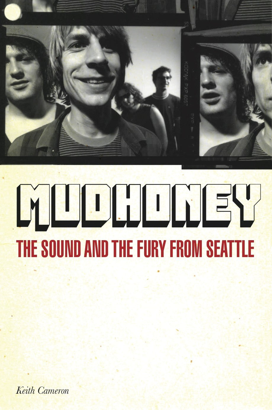 Mudhoney: The Sound & The Fury From Seattle by Keith Cameron