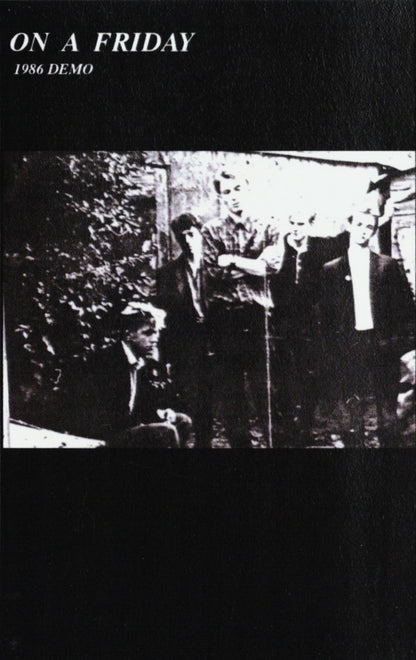 ON A FRIDAY – 1986 Demo Cassette