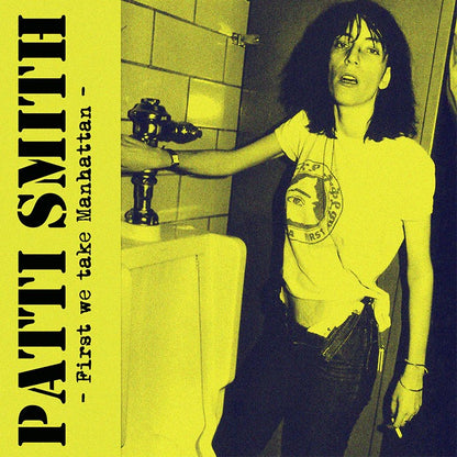 PATTI SMITH – First We Take Manhattan • Live At CBGB's 1979 LP (yellow vinyl)
