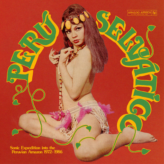 V/A – Perú Selvático • Sonic Expedition Into The Peruvian Amazon 1972-1986 2xLP