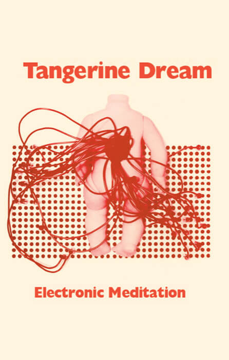 TANGERINE DREAM – Electronic Meditation Cassette