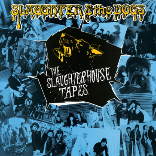 SLAUGHTER & THE DOGS – The Slaughterhouse Tapes LP (blue vinyl)