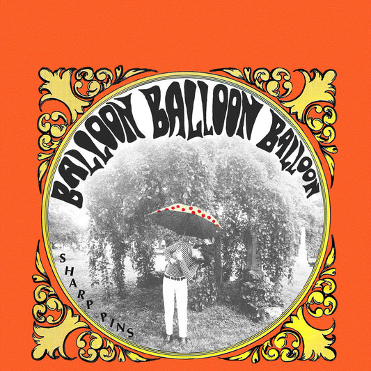 SHARP PINS – Balloon Balloon Balloon LP