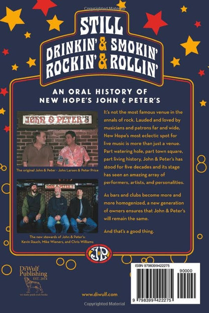 Still Drinkin, Smokin, Rockin and Rollin: An Oral History of John & Peter's by Amy Yates Wuelfing