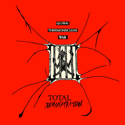 GLOBAL THERMONUCLEAR WAR – Total Demonstration LP