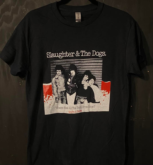 SLAUGHTER AND THE DOGS | where have all the boot boys gone?  t-shirt