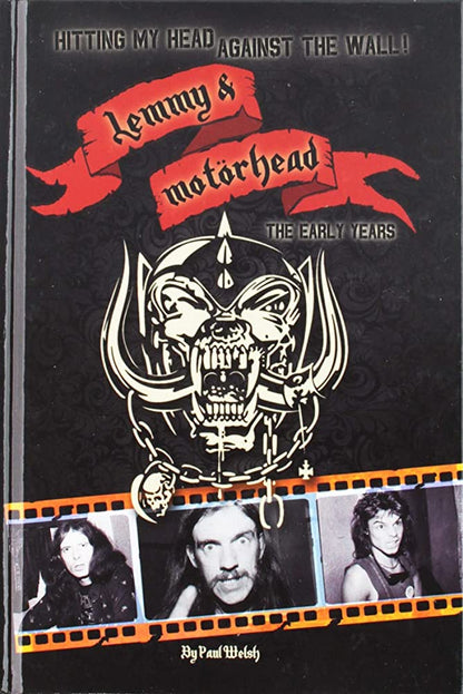 Hitting My Head Against The Wall: Lemmy & Motörhead: The Early Years