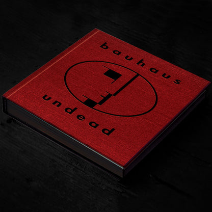 Bauhaus Undead: The Visual History and Legacy of Bauhaus (Expanded Edition)