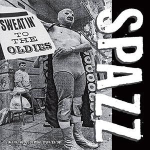 SPAZZ – Sweatin' To The Oldies 2xLP