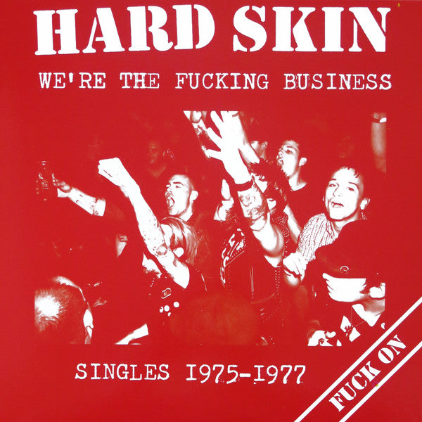 HARD SKIN – We're The Fucking Business LP