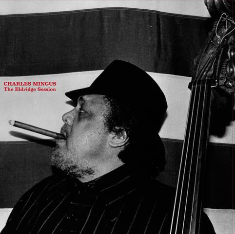 CHARLES MINGUS – The Eldridge Session LP