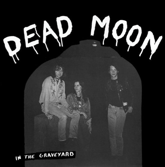 DEAD MOON ‎– In The Graveyard LP