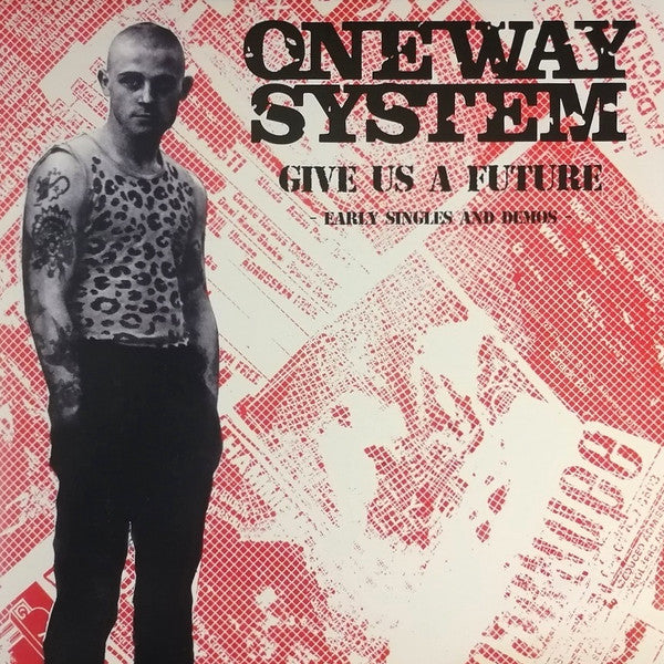 ONE WAY SYSTEM – Give Us A Future: Early Singles & Demos LP