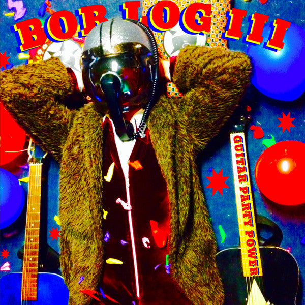 BOB LOG III – Guitar Party Power LP