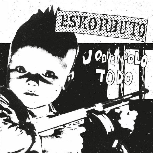 ESKORBUTO – Jodiéndolo Todo LP