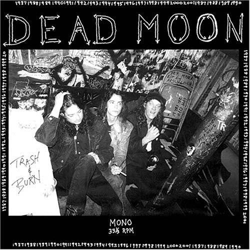 DEAD MOON – Trash & Burn LP