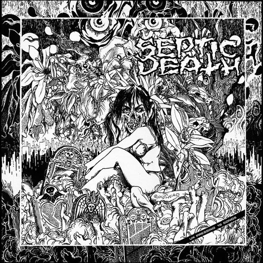 SEPTIC DEATH – Now That I Have The Attention What Do I Do With It? LP