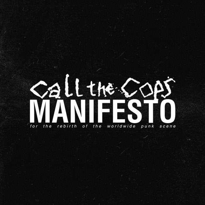 CALL THE COPS – Manifesto For The Rebirth of The Worldwide Punk Scene