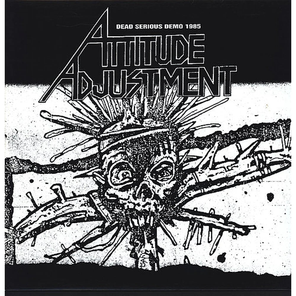 ATTITUDE ADJUSTMENT – Dead Serious Demo 1985 LP