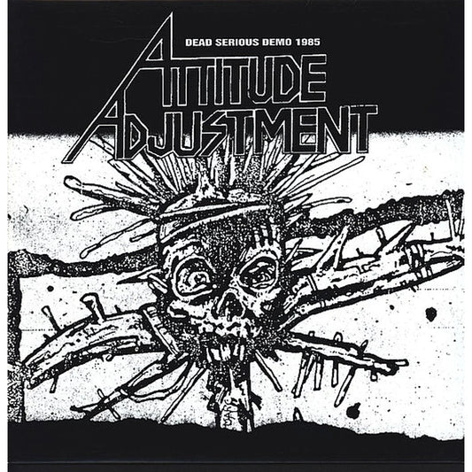 ATTITUDE ADJUSTMENT – Dead Serious Demo 1985 LP